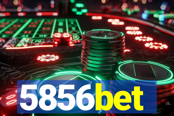 5856bet