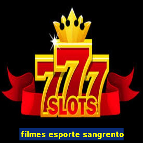 filmes esporte sangrento