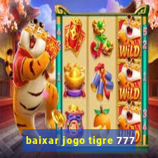 baixar jogo tigre 777