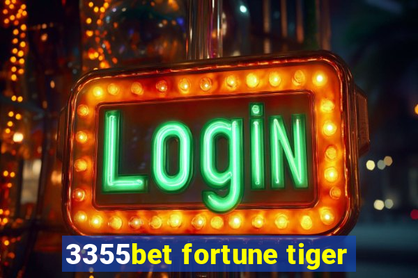 3355bet fortune tiger