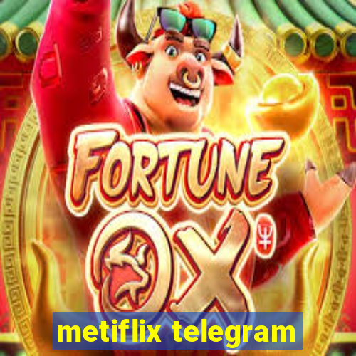 metiflix telegram