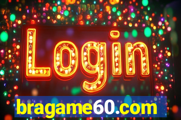 bragame60.com