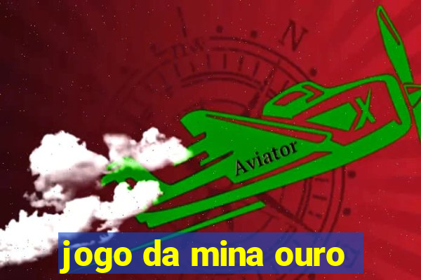 jogo da mina ouro