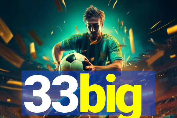 33big