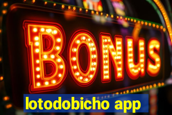 lotodobicho app