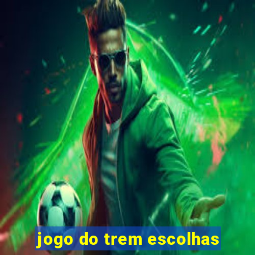 jogo do trem escolhas