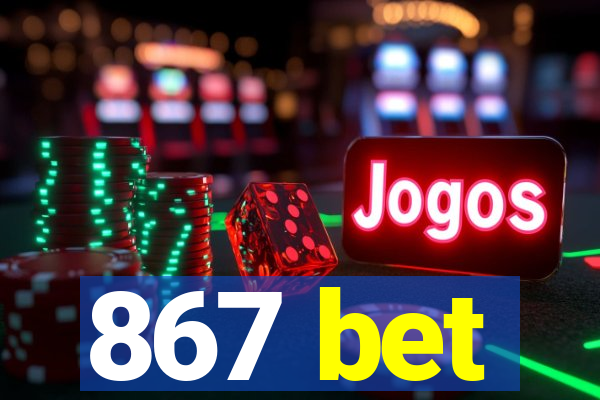 867 bet