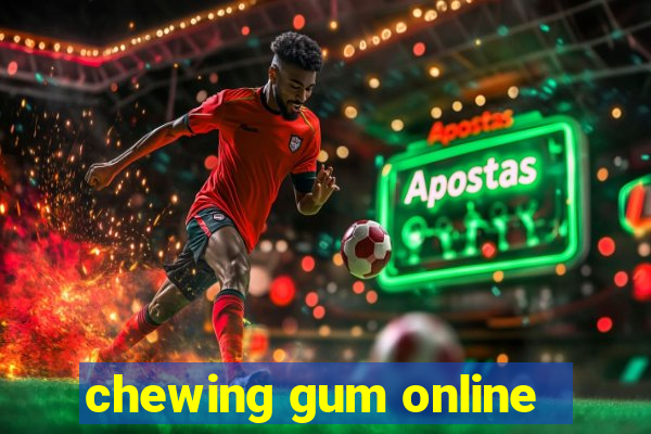 chewing gum online