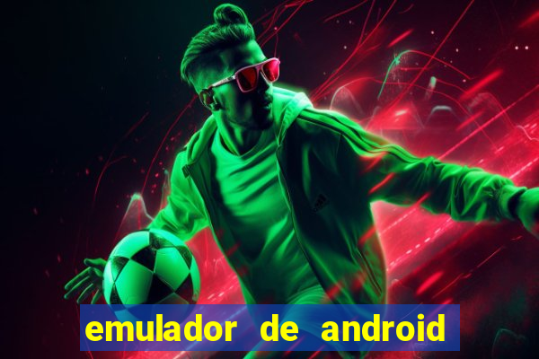 emulador de android para pc fraco