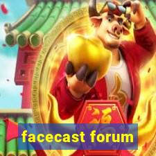 facecast forum