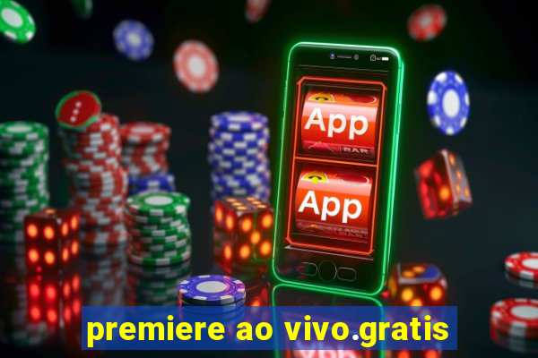 premiere ao vivo.gratis