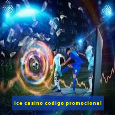 ice casino codigo promocional