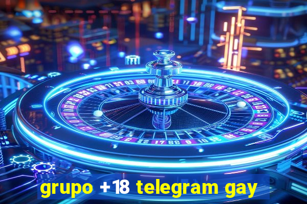 grupo +18 telegram gay