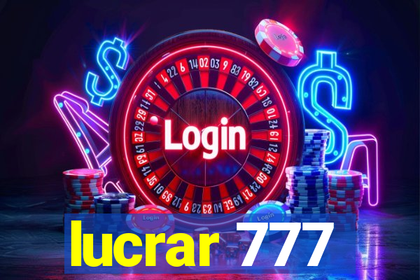 lucrar 777