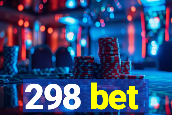 298 bet