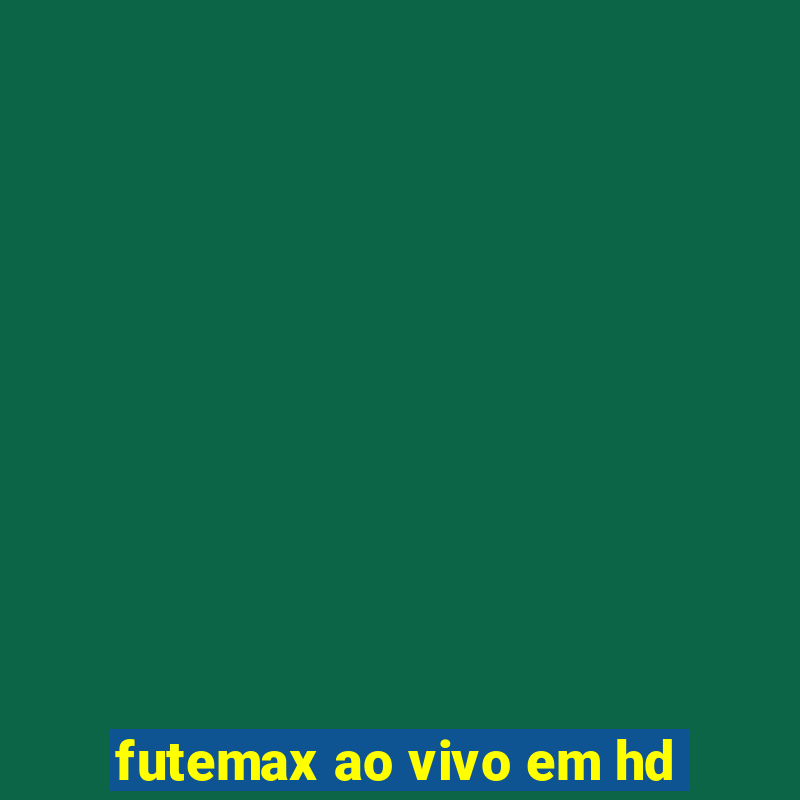 futemax ao vivo em hd