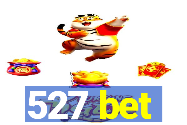 527 bet