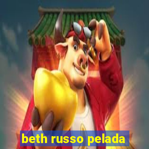 beth russo pelada