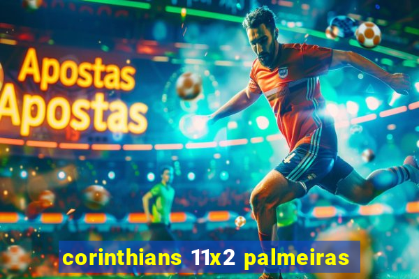 corinthians 11x2 palmeiras