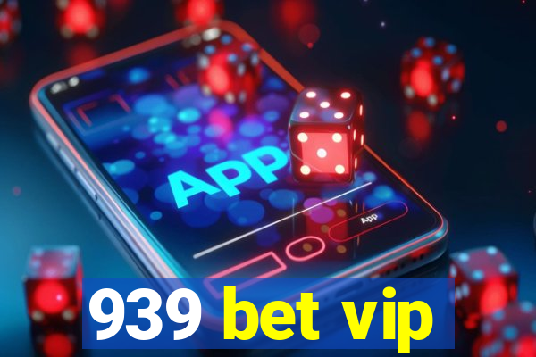 939 bet vip