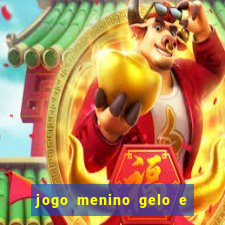 jogo menino gelo e menina lava