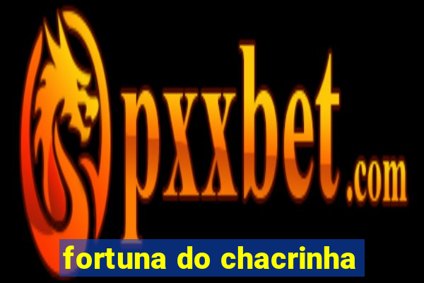 fortuna do chacrinha