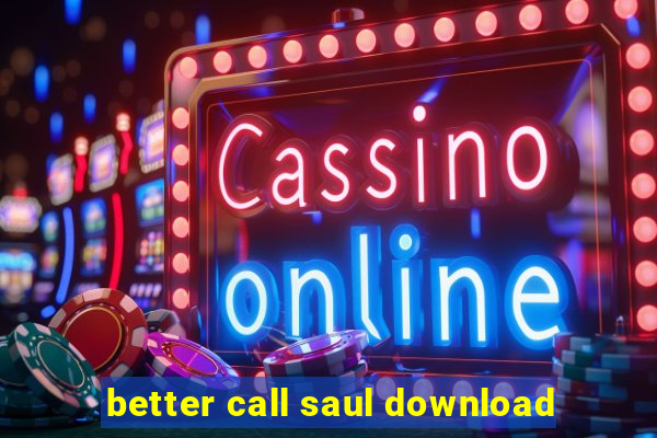 better call saul download