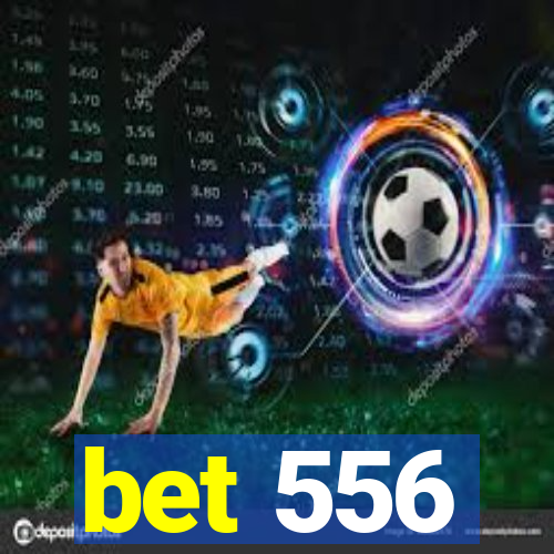 bet 556