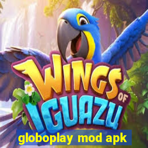 globoplay mod apk