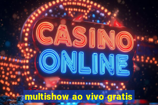 multishow ao vivo gratis