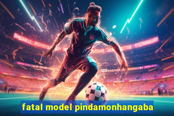 fatal model pindamonhangaba