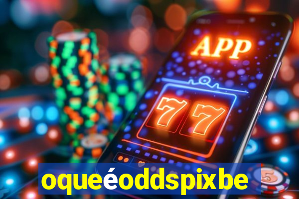 oqueéoddspixbet