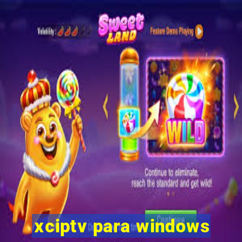 xciptv para windows