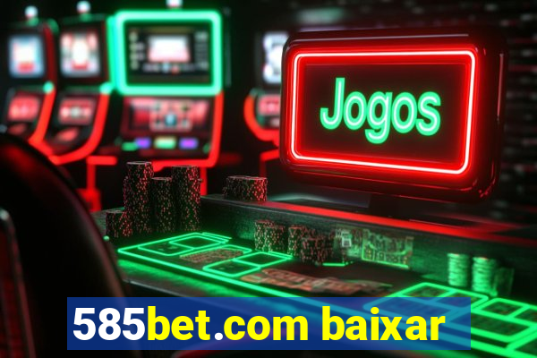 585bet.com baixar