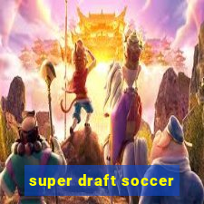 super draft soccer