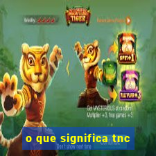 o que significa tnc