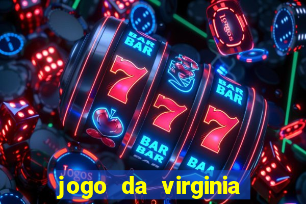 jogo da virginia que da dinheiro