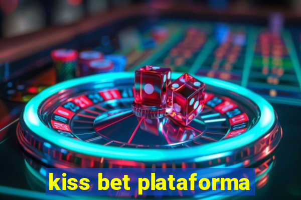 kiss bet plataforma