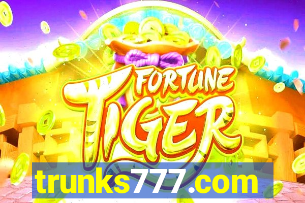 trunks777.com