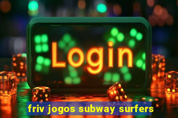 friv jogos subway surfers