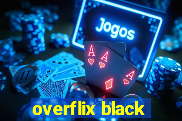 overflix black