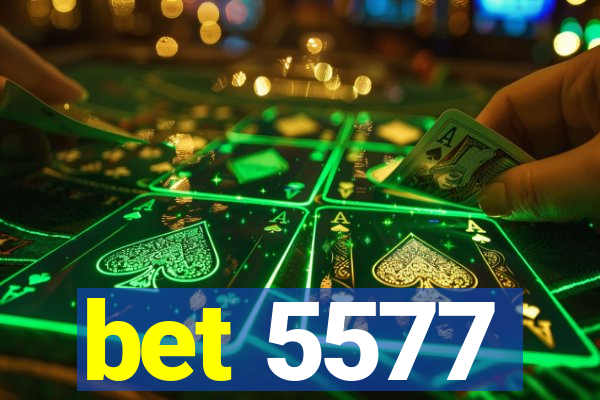 bet 5577