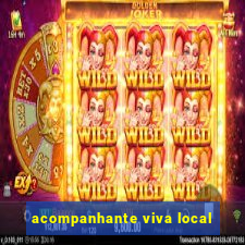 acompanhante viva local