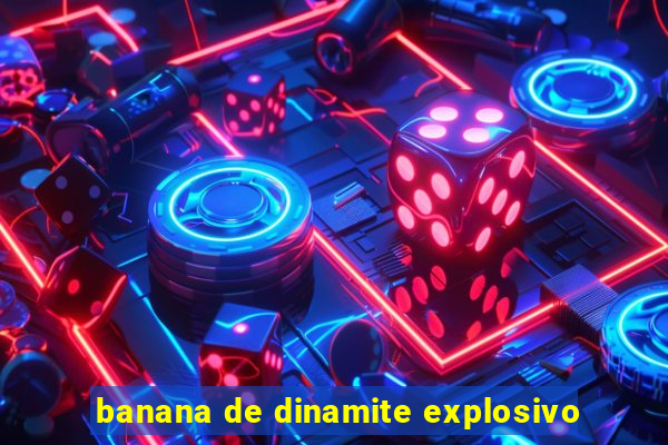 banana de dinamite explosivo