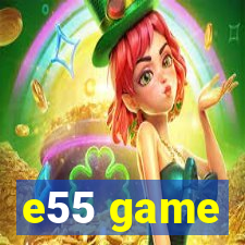 e55 game