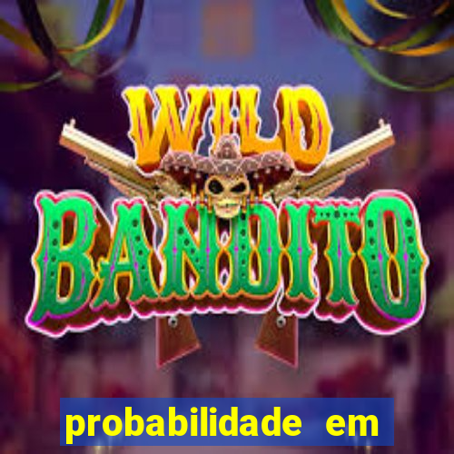 probabilidade em jogos de azar