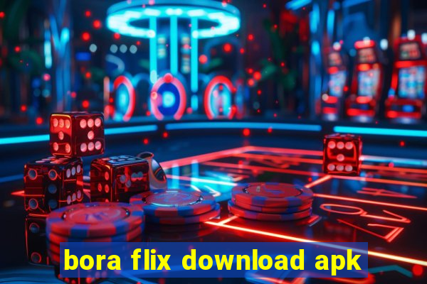 bora flix download apk