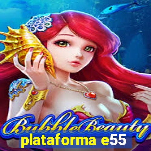 plataforma e55