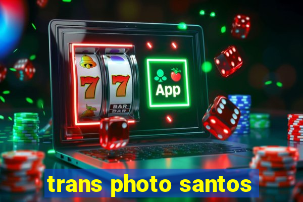 trans photo santos