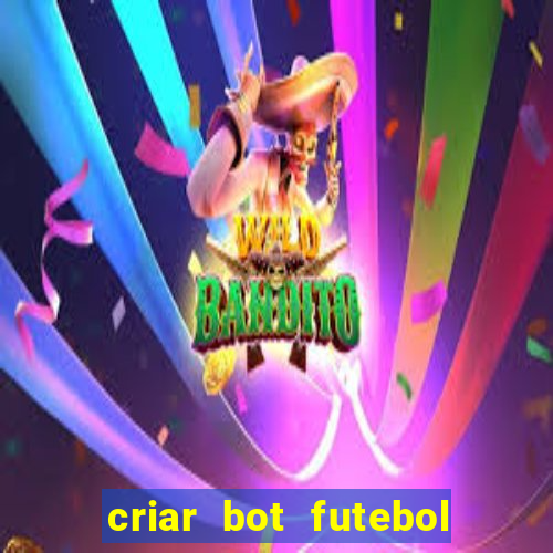 criar bot futebol virtual bet365